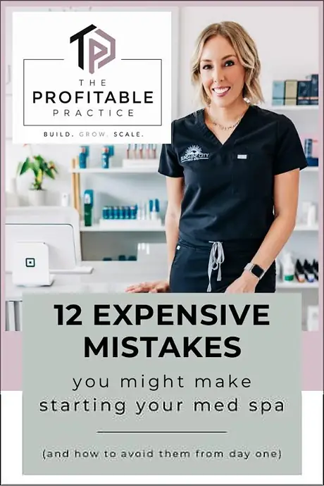Cover of the free guide, 12 Expensive Mistakes You Might Make Starting Your Med Spa, by Mandy Neumann